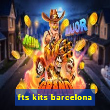 fts kits barcelona